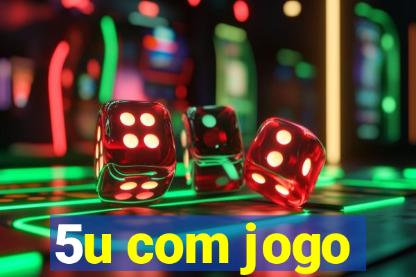 5u com jogo